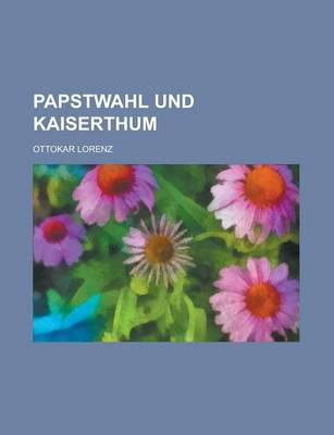 Book cover for Papstwahl Und Kaiserthum