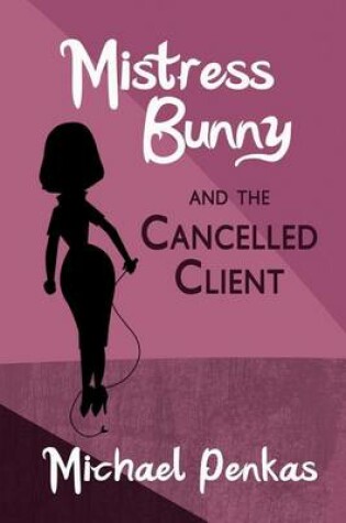 Cover of Mistress Bunny and the Cancelled Client