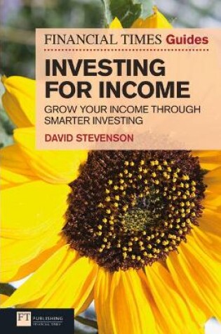 Cover of Financial Times Guide to Investing for Income, The