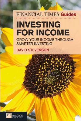 Cover of Financial Times Guide to Investing for Income, The