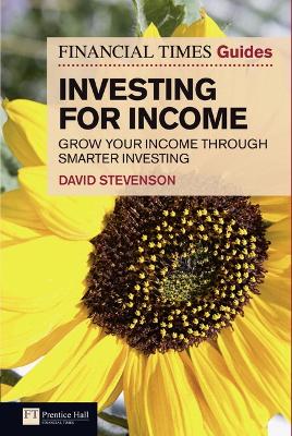 Cover of Financial Times Guide to Investing for Income, The