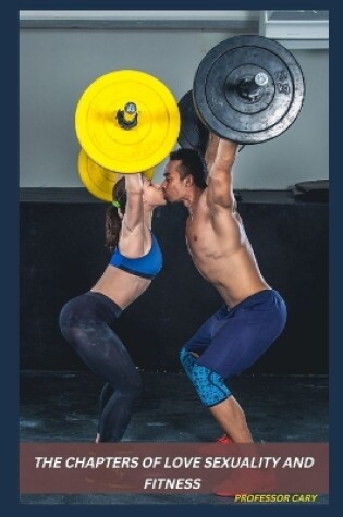 Cover of The Chapters of Love Sexuality and Fitness