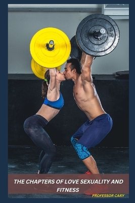 Book cover for The Chapters of Love Sexuality and Fitness