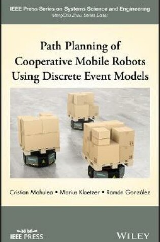 Cover of Path Planning of Cooperative Mobile Robots Using Discrete Event Models