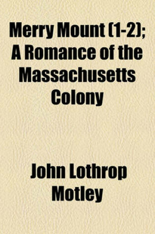 Cover of Merry Mount (1-2); A Romance of the Massachusetts Colony