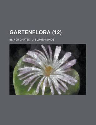 Book cover for Gartenflora; Bl. Fur Garten- U. Blumenkunde (12 )