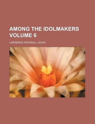 Book cover for Among the Idolmakers Volume 6