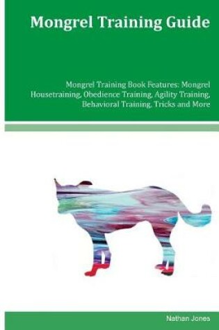 Cover of Mongrel Training Guide Mongrel Training Book Features
