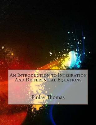 Book cover for An Introduction to Integration and Differential Equations