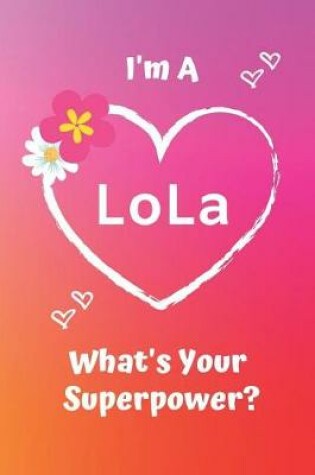 Cover of I'm a Lola What's Your Superpower?