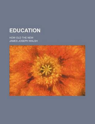 Book cover for Education; How Old the New