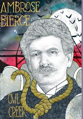 Book cover for Owl Creek; Horror Stories of Ambrose Bierce