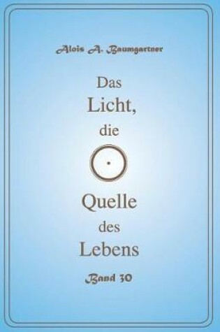 Cover of Das Licht, die Quelle des Lebens - Band 30