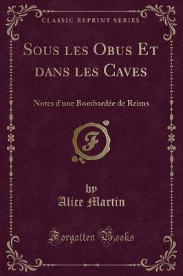 Book cover for Sous Les Obus Et Dans Les Caves