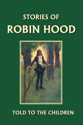 Book cover for Stories of Robin Hood Told to the Children