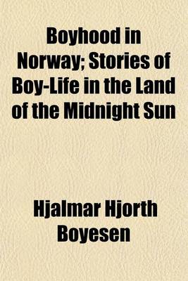 Book cover for Boyhood in Norway; Stories of Boy-Life in the Land of the Midnight Sun