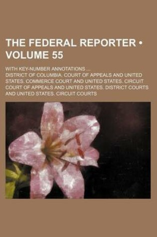 Cover of The Federal Reporter (Volume 55); With Key-Number Annotations