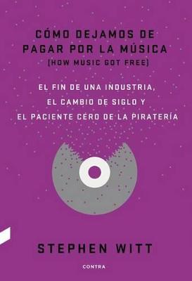 Book cover for Como Dejamos de Pagar Por La Musica