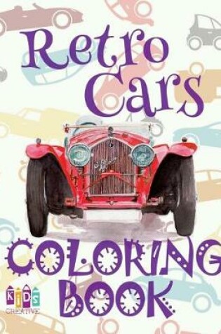 Cover of &#9996; Retro Cars &#9998; Coloring Book Cars &#9998; Coloring Books for Children &#9997; (Coloring Book Enfants) Truck Coloring Books