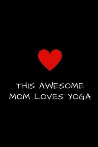 Cover of This Awesome Mom Loves Yoga