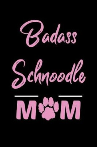 Cover of Badass Schnoodle Mom