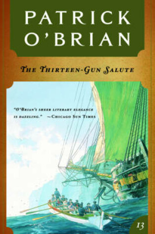 Cover of The Thirteen Gun Salute (Vol. Book 13) (Aubrey/Maturin Novels)