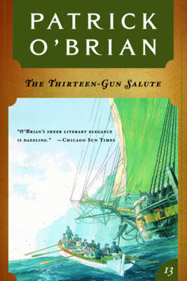 Book cover for The Thirteen Gun Salute (Vol. Book 13) (Aubrey/Maturin Novels)