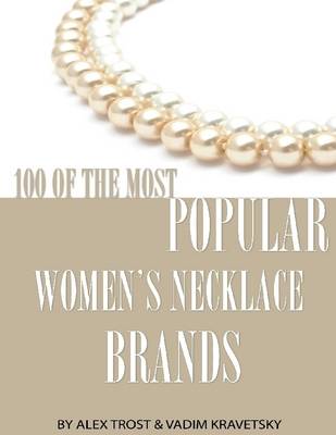 Book cover for 100 of the Most Popular Women's Necklace Brands