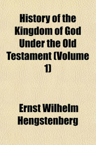 Cover of History of the Kingdom of God Under the Old Testament (Volume 1)