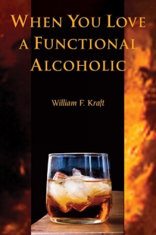 Cover of When You Love a Functional Alcoholic