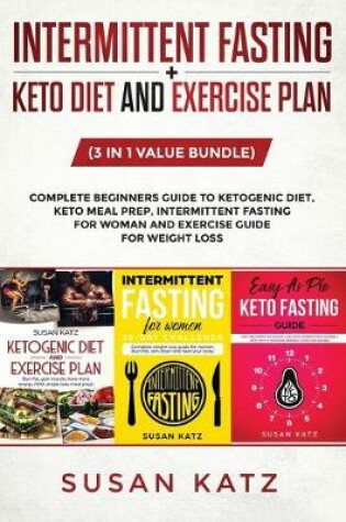 Cover of Intermittent Fasting + Keto Diet and Exercise Plan