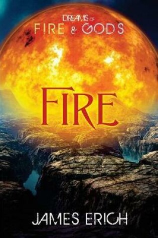 Cover of Dreams of Fire and Gods: Fire