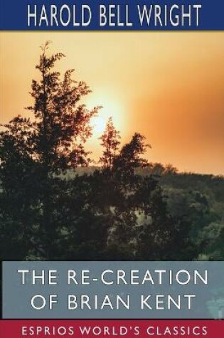 Cover of The Re-Creation of Brian Kent (Esprios Classics)