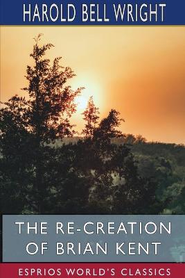 Book cover for The Re-Creation of Brian Kent (Esprios Classics)