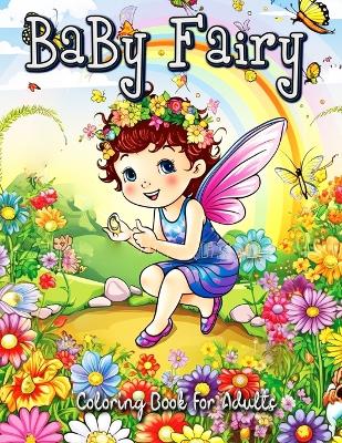 Book cover for Baby Fairy Coloring Book for Adults