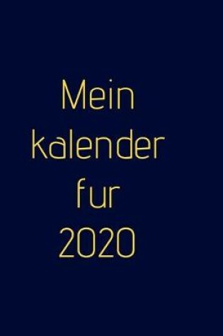 Cover of Mein Kalender fur 2020 - Wochenplaner!