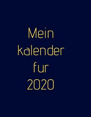 Book cover for Mein Kalender fur 2020 - Wochenplaner!