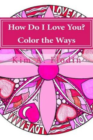 Cover of How Do I Love You? Color the Ways