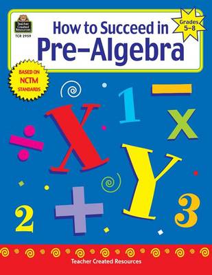 Book cover for How to Succeed in Pre-Algebra, Grades 5-8