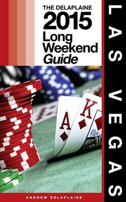 Book cover for Las Vegas - The Delaplaine 2015 Long Weekend Guide