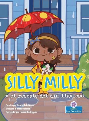 Cover of Silly Milly Y El Rescate del Día Lluvioso (Silly Milly and the Rainy Day Rescue)