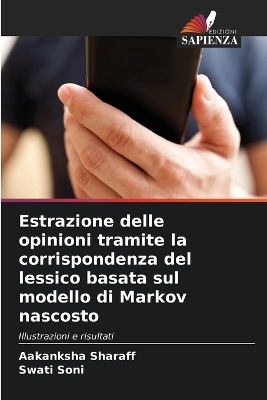 Book cover for Estrazione delle opinioni tramite la corrispondenza del lessico basata sul modello di Markov nascosto