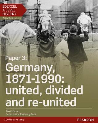 Book cover for Edexcel A Level History, Paper 3: Germany, 1871-1990: united, divided and re-united Student Book + ActiveBook