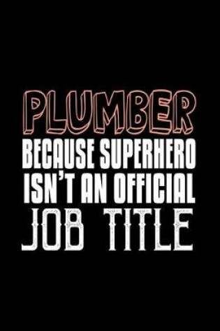 Cover of Plumber because superhero isn't an official job title