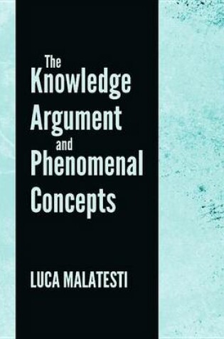 Cover of Knowledge Argument and Phenomenal Concepts