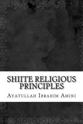 Book cover for Shiite Religious Principles