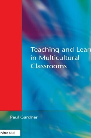 Cover of Teaching and Learning in Multicultural Classrooms
