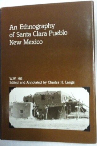 Cover of An Ethnography of Santa Clara Pueblo, New Mexico