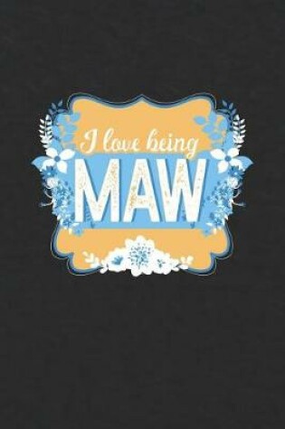 Cover of I Love Being Maw