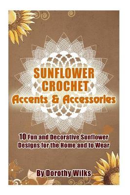 Book cover for Sunflower Crochet Accents and Accessories